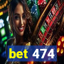 bet 474