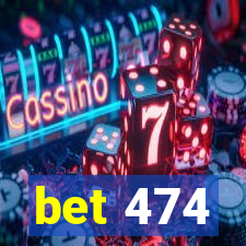 bet 474