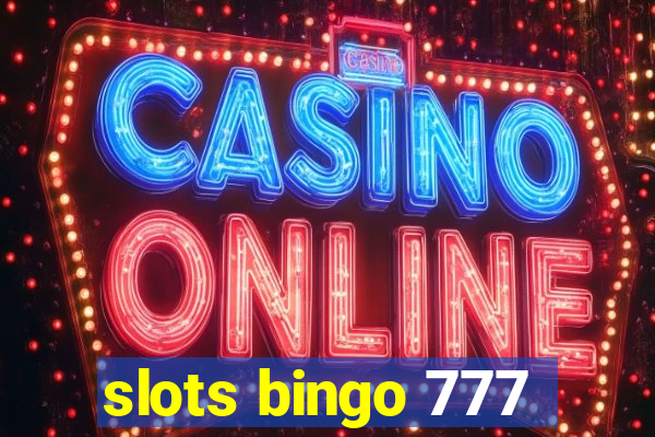 slots bingo 777