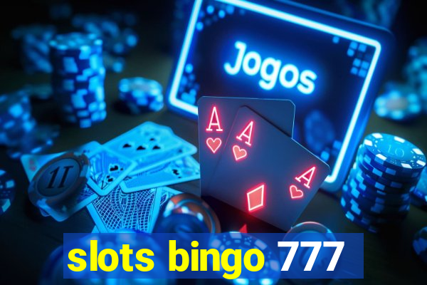 slots bingo 777