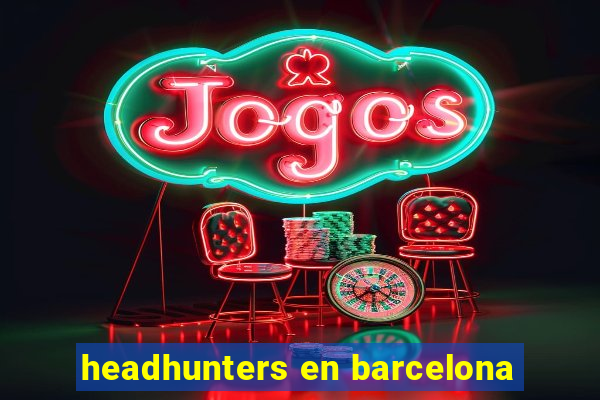 headhunters en barcelona