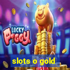 slots o gold