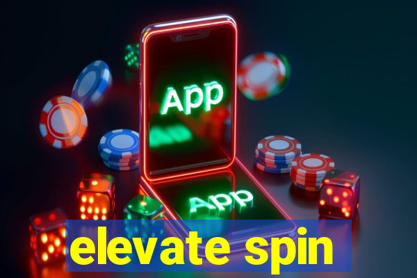 elevate spin