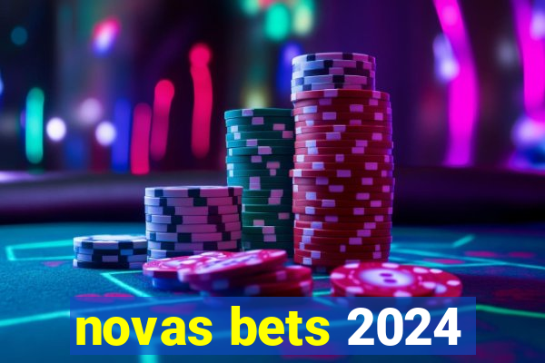 novas bets 2024