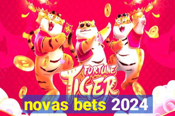 novas bets 2024