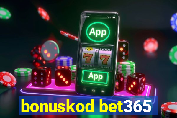 bonuskod bet365