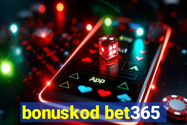 bonuskod bet365