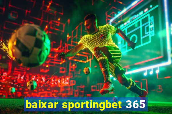 baixar sportingbet 365