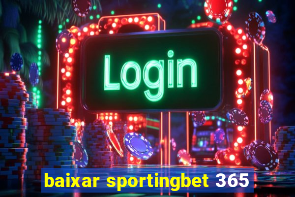 baixar sportingbet 365