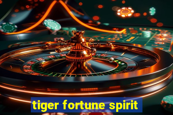 tiger fortune spirit