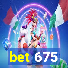 bet 675