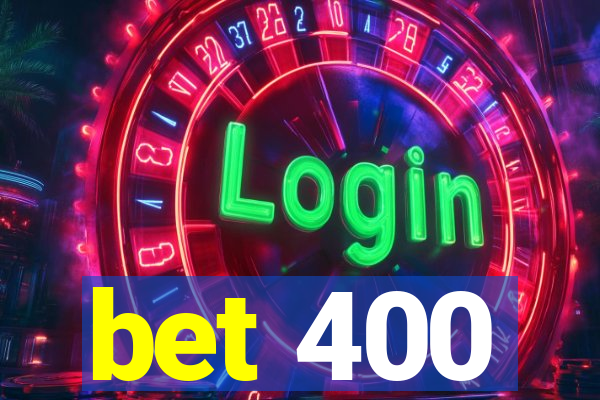 bet 400