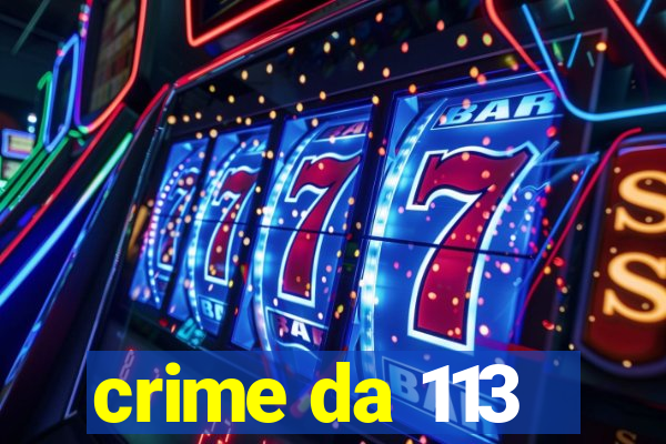 crime da 113