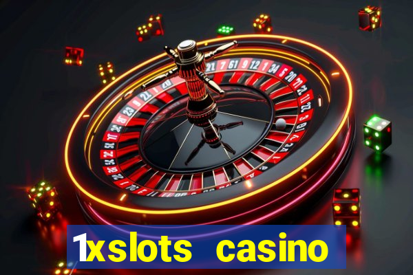 1xslots casino регистрация отзывы 2021