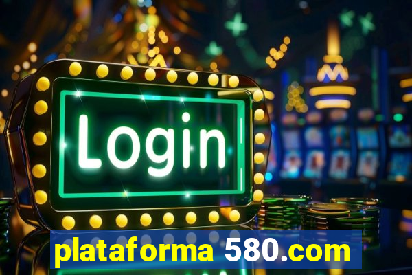 plataforma 580.com