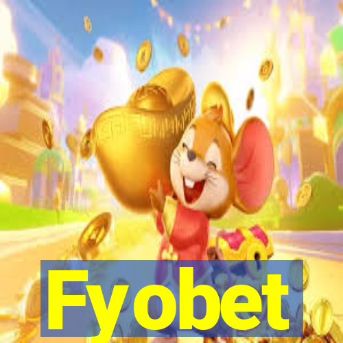 Fyobet