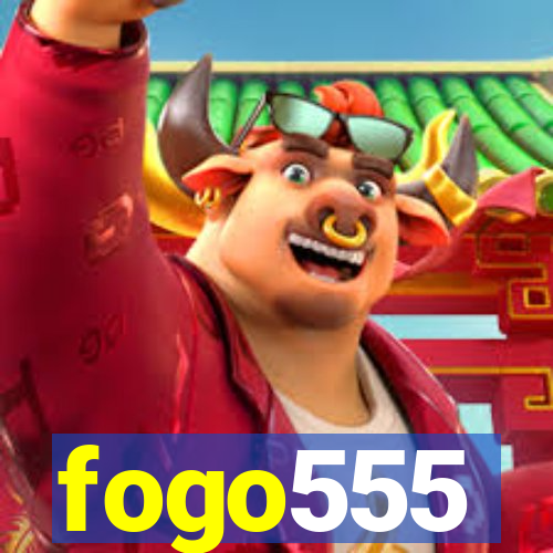 fogo555