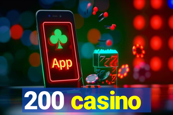 200 casino