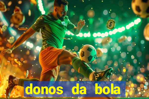 donos da bola aposta online