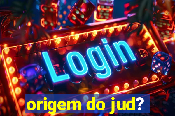 origem do jud?