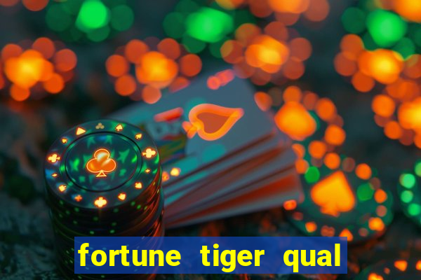 fortune tiger qual a melhor plataforma