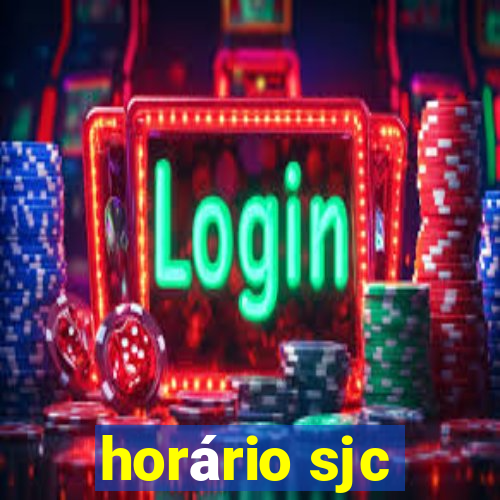 horário sjc