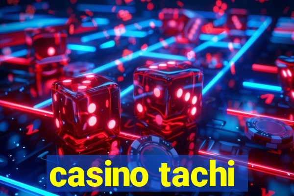 casino tachi