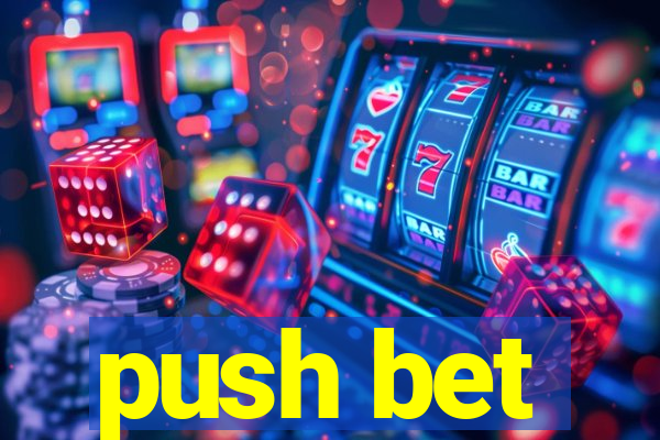 push bet