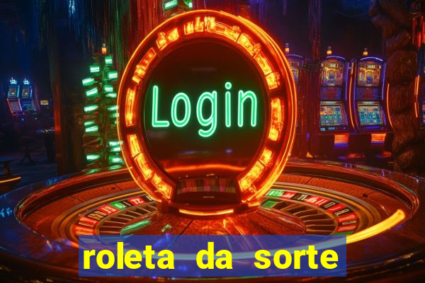 roleta da sorte dinheiro de verdade