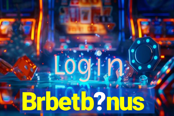 Brbetb?nus