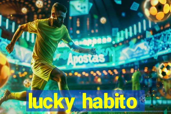 lucky habito