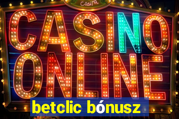 betclic bónusz