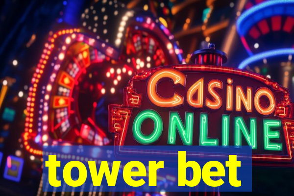 tower bet