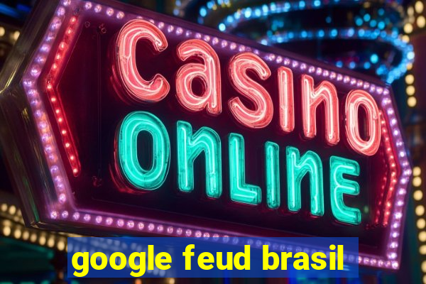 google feud brasil