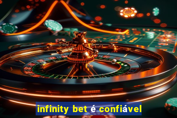 infinity bet é confiável