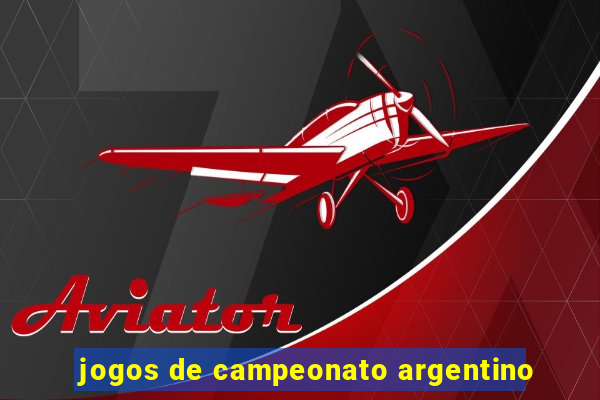 jogos de campeonato argentino