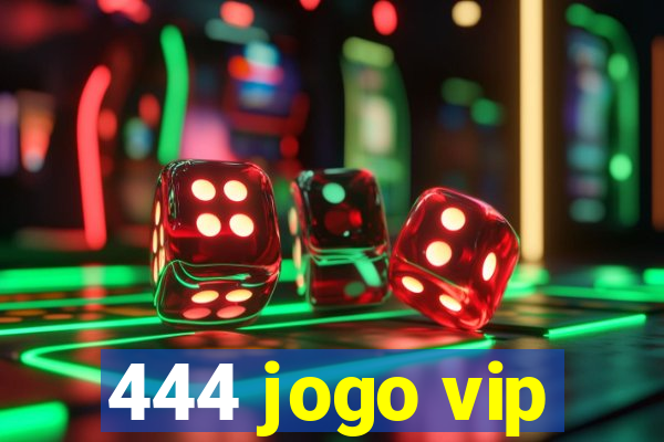 444 jogo vip