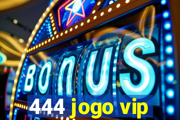 444 jogo vip