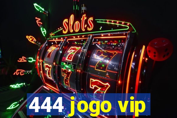 444 jogo vip