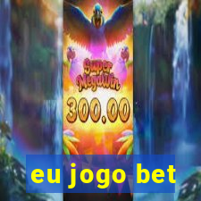 eu jogo bet