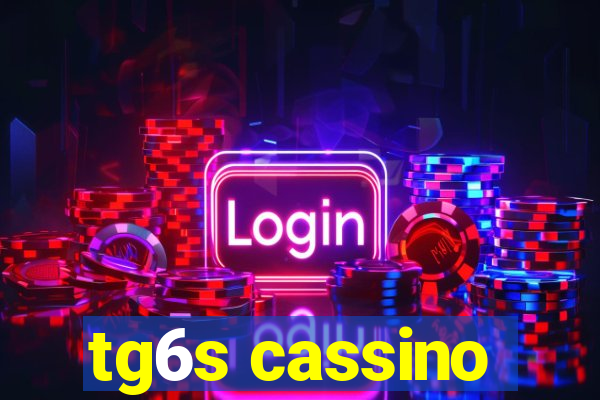 tg6s cassino