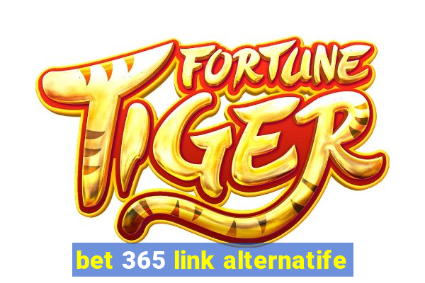 bet 365 link alternatife