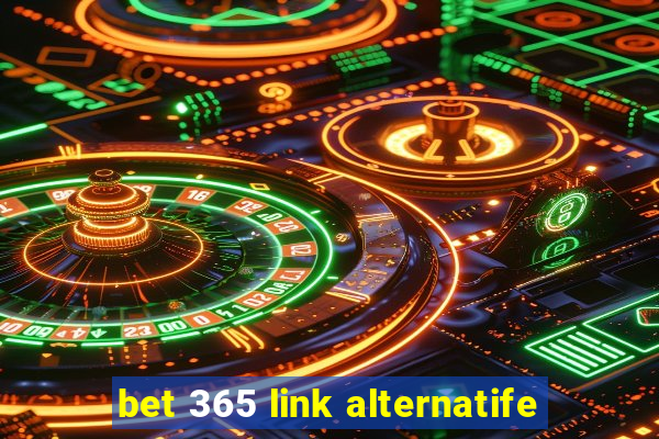 bet 365 link alternatife