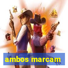 ambos marcam