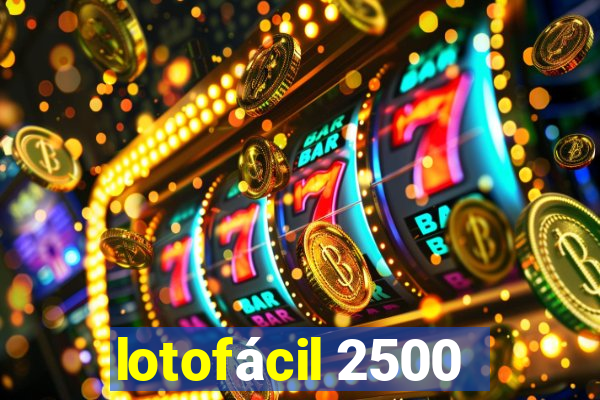 lotofácil 2500