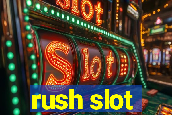 rush slot