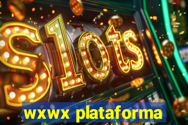 wxwx plataforma