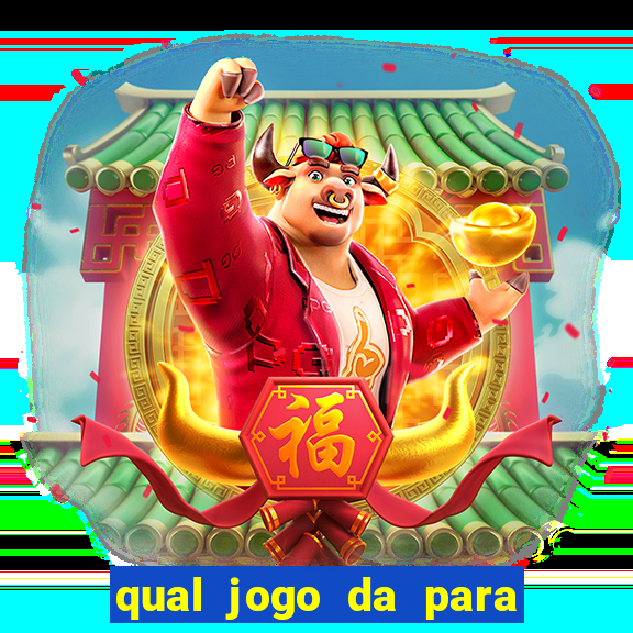 qual jogo da para ganhar dinheiro