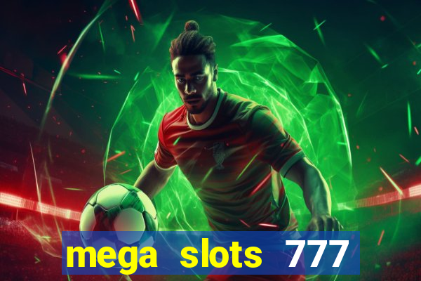 mega slots 777 casino dana