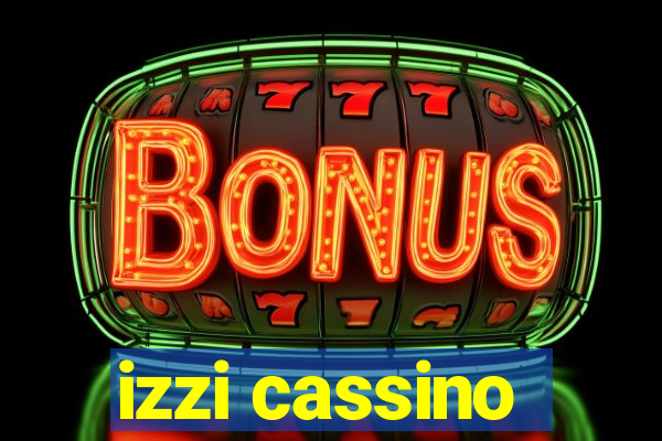 izzi cassino